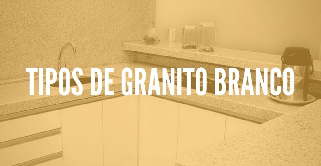 Tipos do Granito Branco