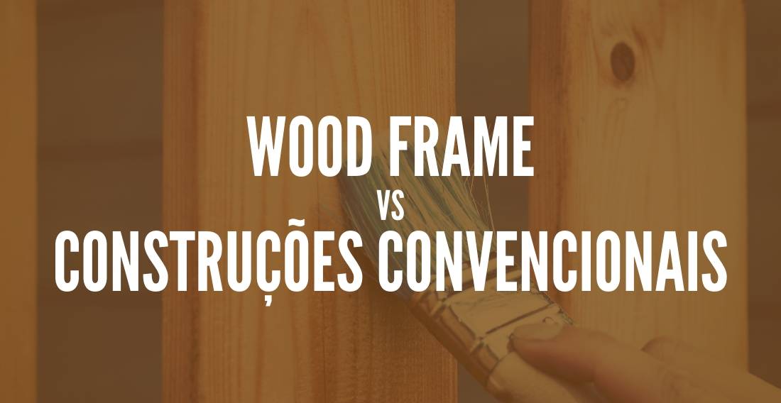 Wood Frame O que é? Vantagens, Desvantagens e Mais! TC Wood Frame O que é? Vantagens, Desvantagens e Mais! TC