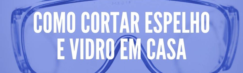 cortar-espelho-vidro-02